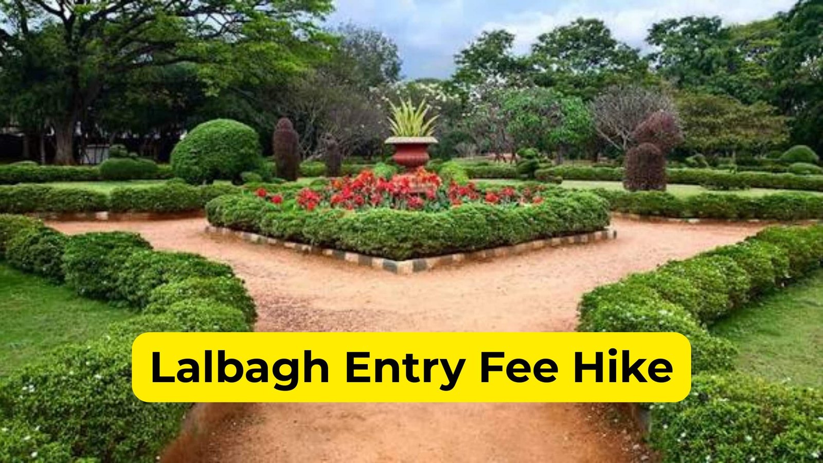 Lalbagh Entry Fee Hike
